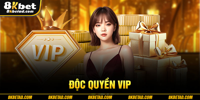 độc quyền vip